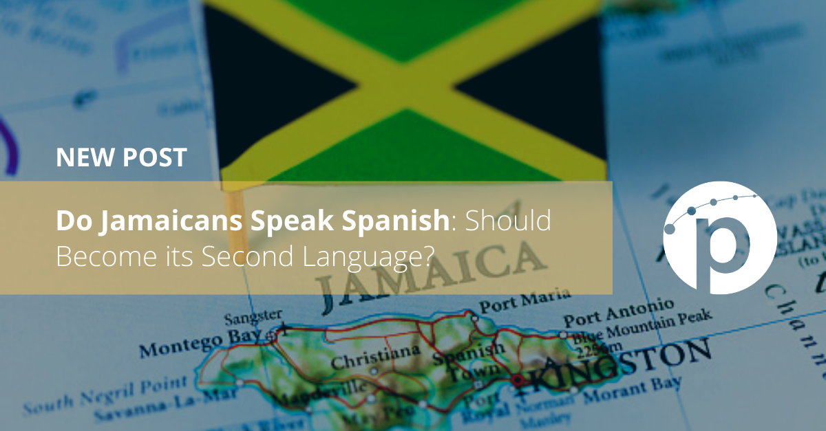 Do Jamaicans Speak Spanish: Should Become its Second Language?