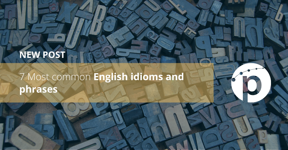 7 Most common English idioms and phrases