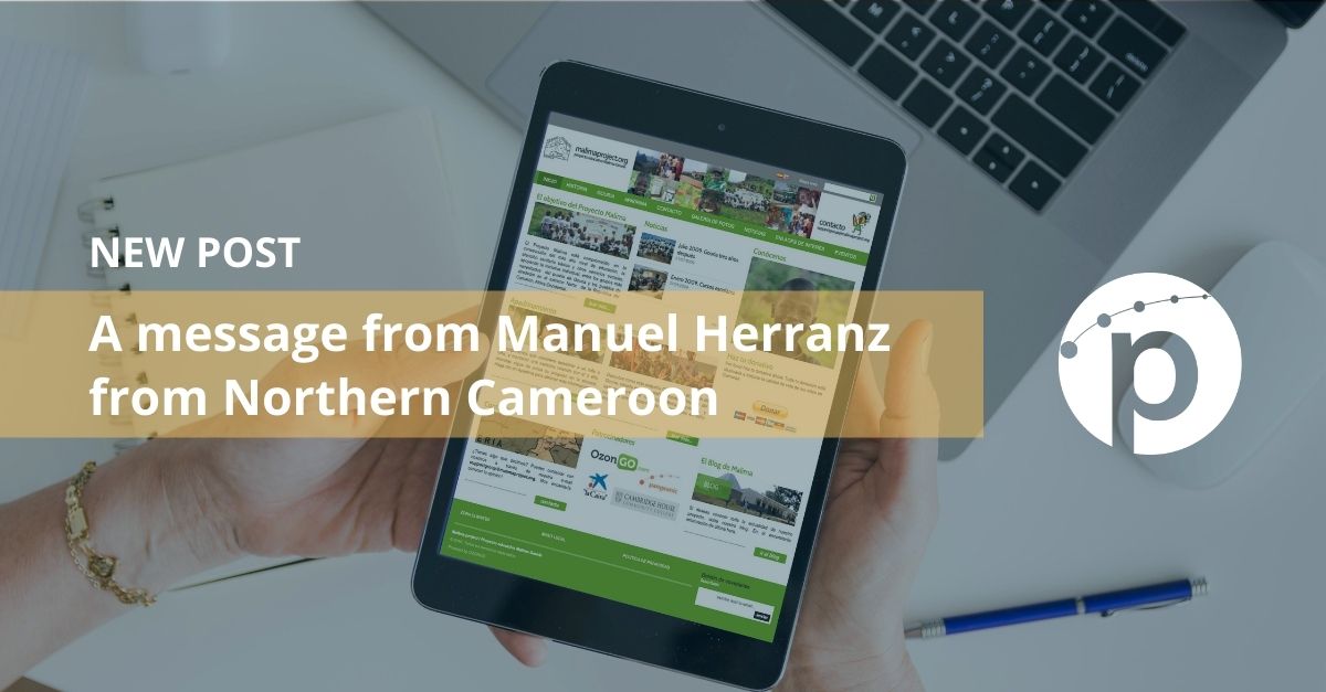 A message from Manuel Herranz from Northern Cameroon
