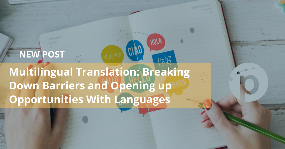 Multilingual Translation: Breaking Down Barriers and Opening up Opportunities With Languages