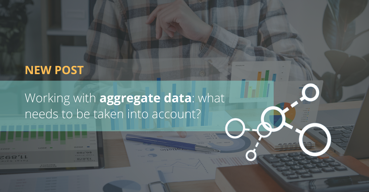 Working with aggregate data: what needs to be taken into account?