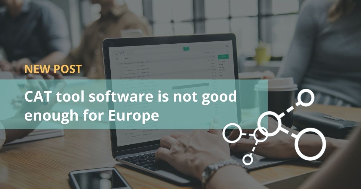 CAT tool software is not good enough for Europe