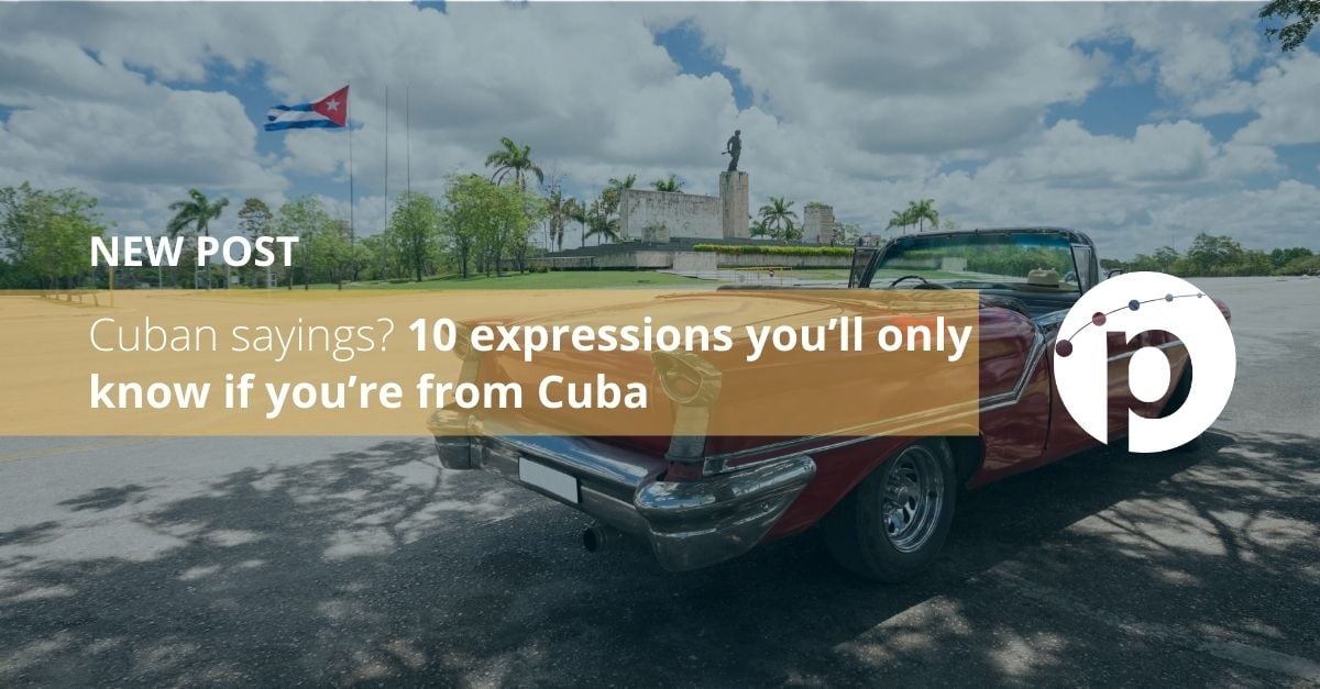 Cuban sayings? 10 expressions you’ll only know if you’re from Cuba