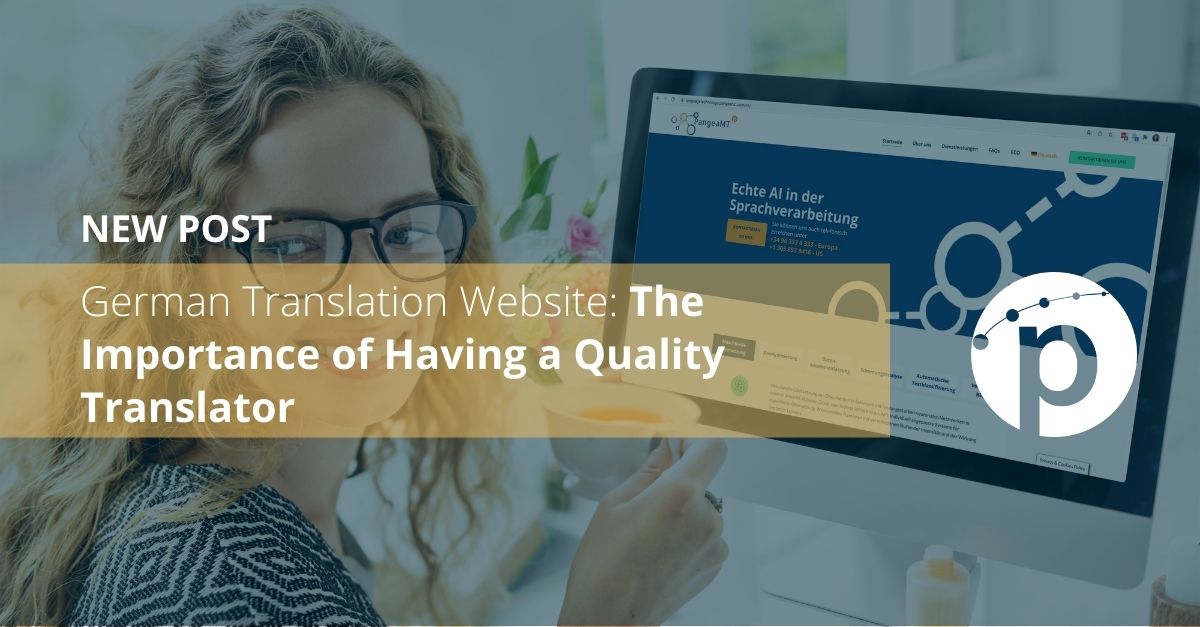 German Translation Website: The Importance of Having a Quality Translator