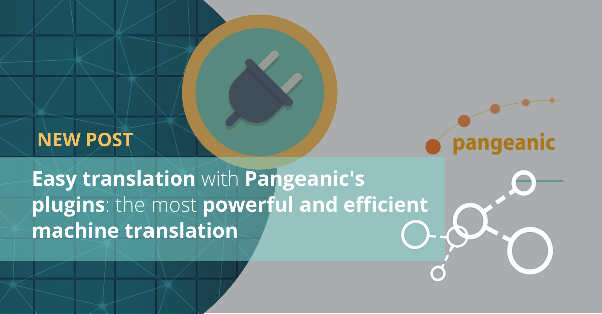 Easy translation with Pangeanic's plugins: the most powerful and efficient machine translation