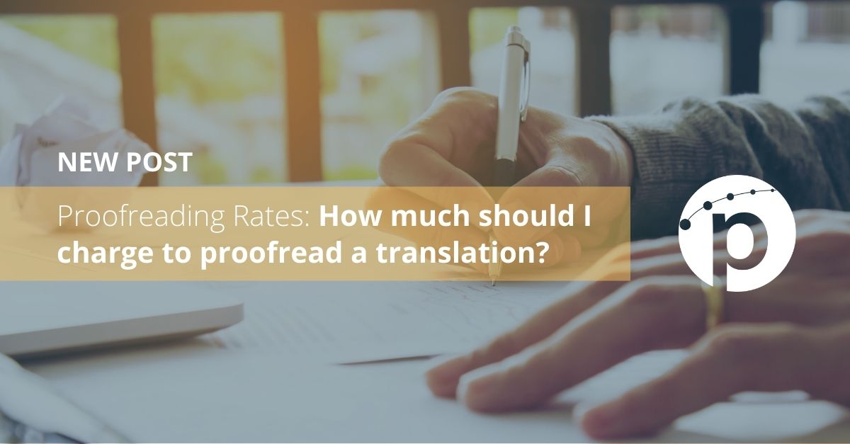 Proofreading Rates: How much should I charge to proofread a translation?