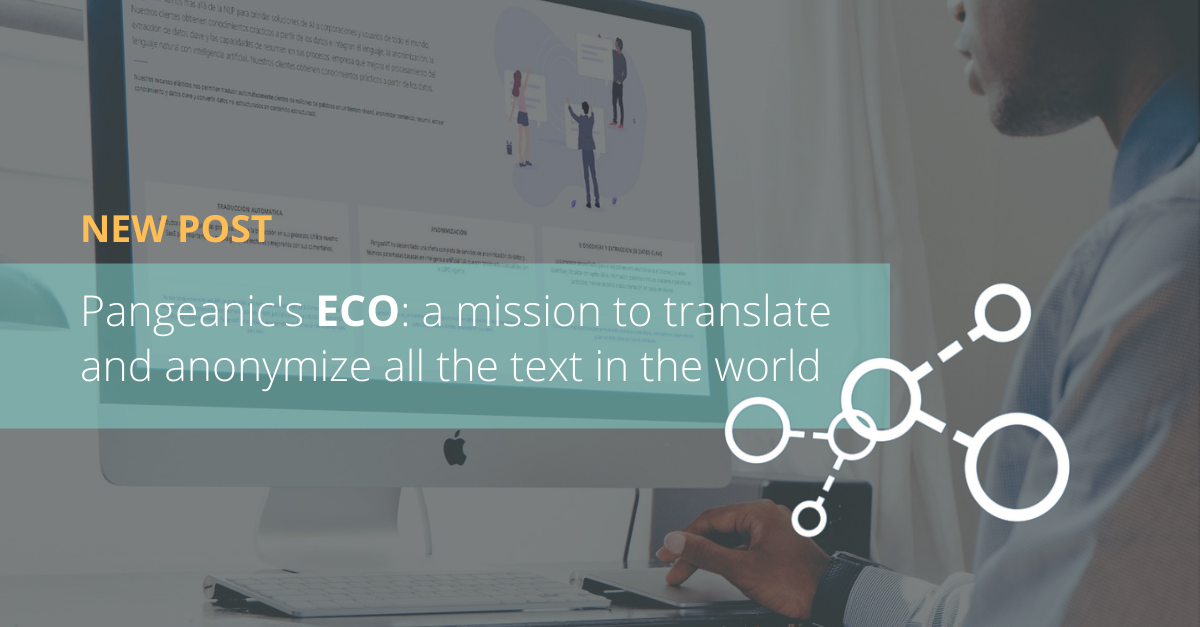 Pangeanic's ECO: a mission to translate and anonymize all the text in the world