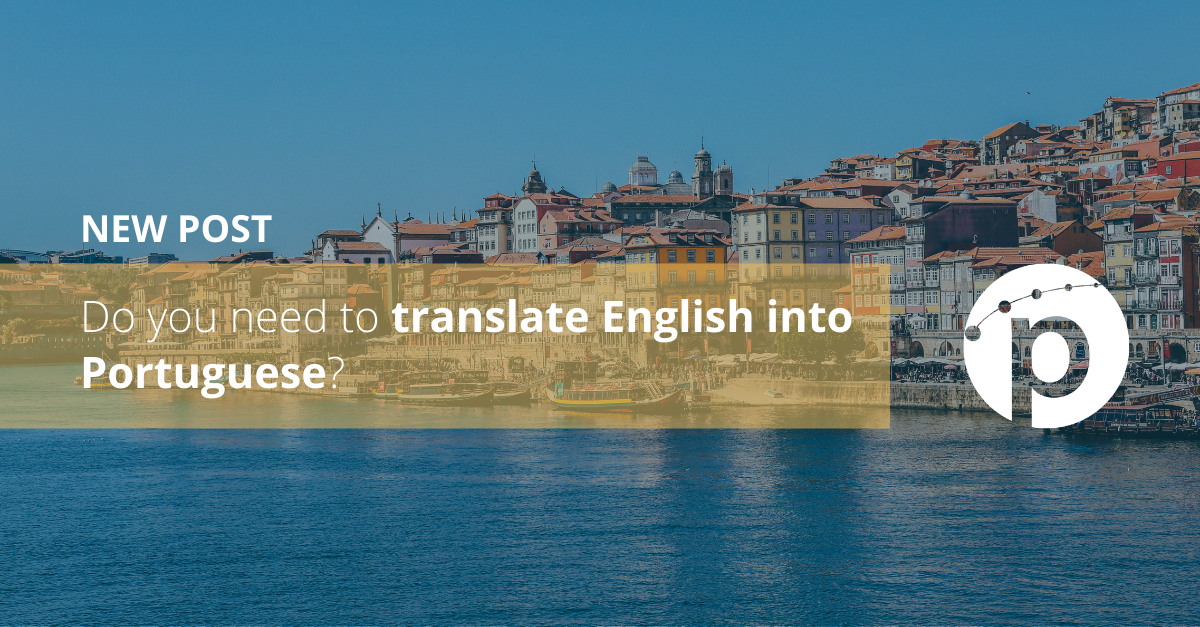 Do you need to translate English into Portuguese?