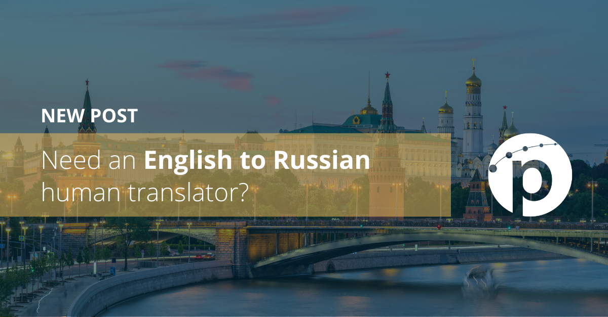 Need an English to Russian human translator?
