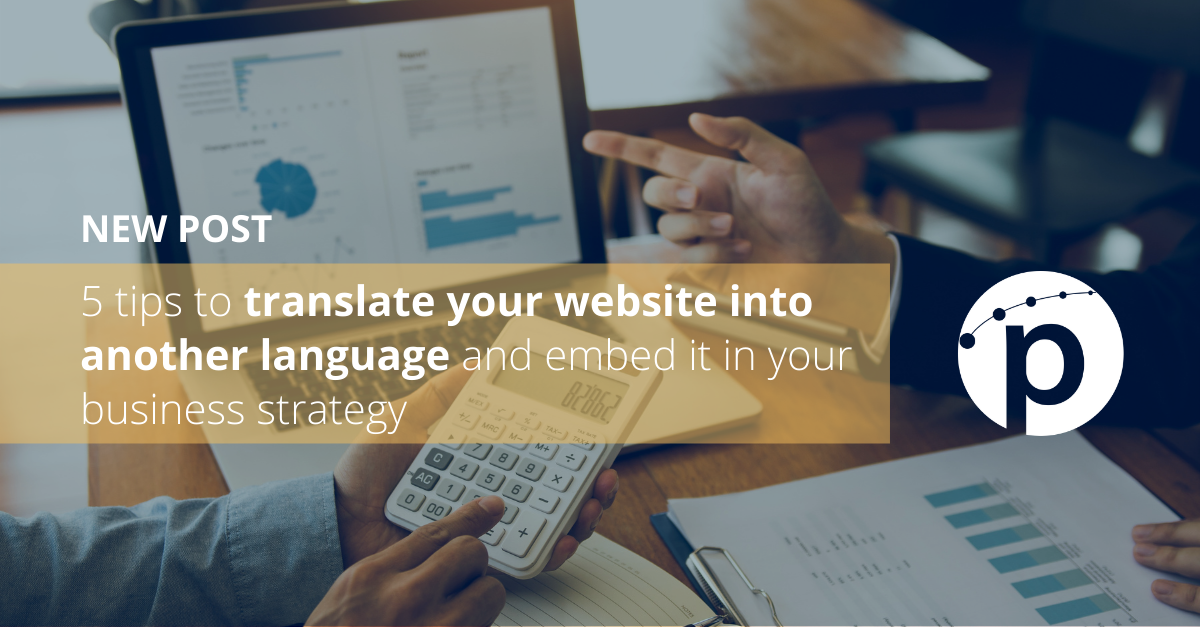 5 tips to translate your website into another language and embed it in your business strategy