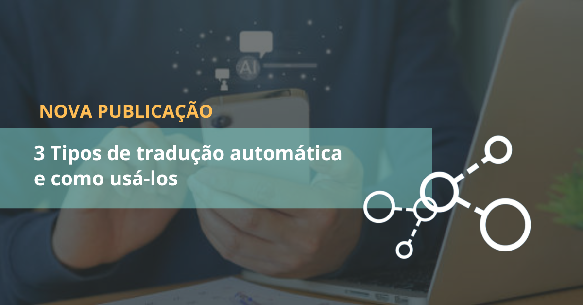 Tradução Automática: O Que São e Suas Principais Características